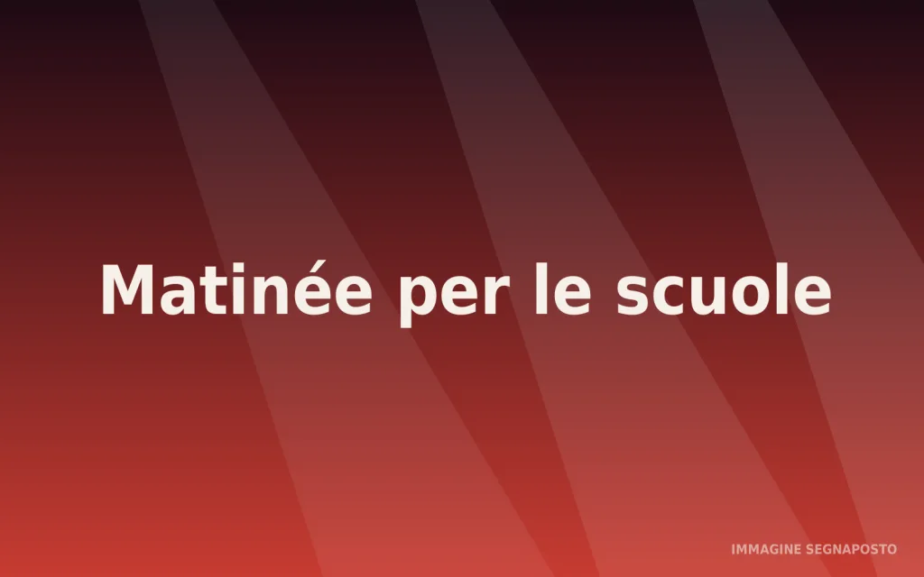 Immagine segnaposto dell'evento Matinée per le scuole